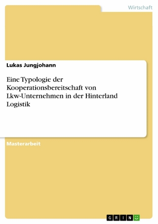 Eine Typologie der Kooperationsbereitschaft von Lkw-Unternehmen in der Hinterland Logistik