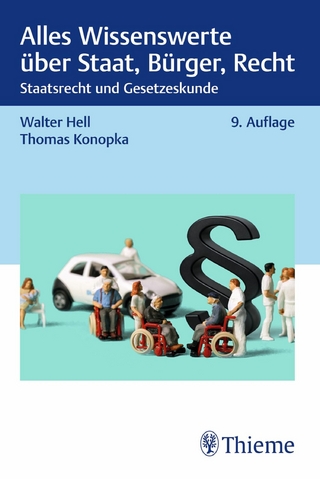 Alles Wissenswerte über Staat, Bürger, Recht - Walter Hell; Thomas Konopka