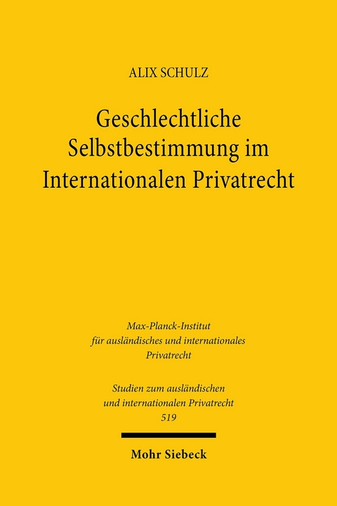 Geschlechtliche Selbstbestimmung im Internationalen Privatrecht -  Alix Schulz