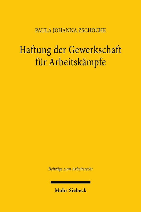 Haftung der Gewerkschaft f&uuml;r Arbeitsk&auml;mpfe -  Paula Johanna Zschoche