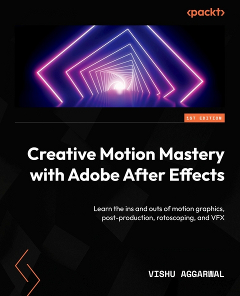Creative Motion Mastery with Adobe After Effects -  Vishu Aggarwal