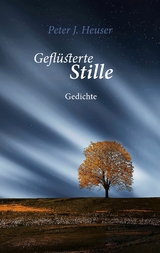 Gefl&uuml;sterte Stille - Peter J. Heuser