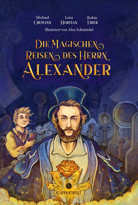 Die magischen Reisen des Herrn Alexander - Michael Cremann, Lena Hortian, Robin Thier