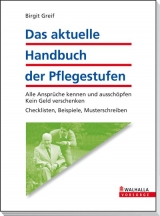 Das aktuelle Handbuch der Pflegestufen - Birgit Greif