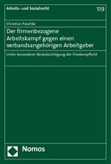 Der firmenbezogene Arbeitskampf gegen einen verbandsangeh&ouml;rigen Arbeitgeber - Christian Paschke