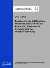 Erweiterung der didaktischen Metadatenbeschreibung für E-Learning Bausteine zur Verbesserung ihrer Wiederverwendung - Uwe Wendt