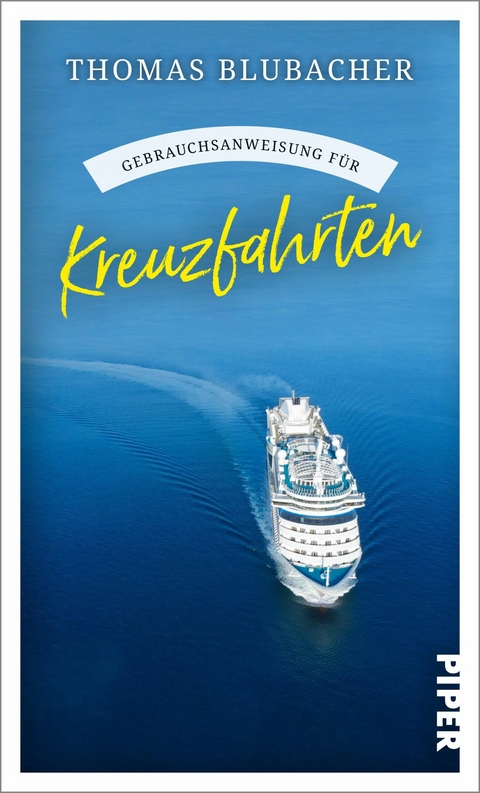 Gebrauchsanweisung f&uuml;r Kreuzfahrten -  Thomas Blubacher