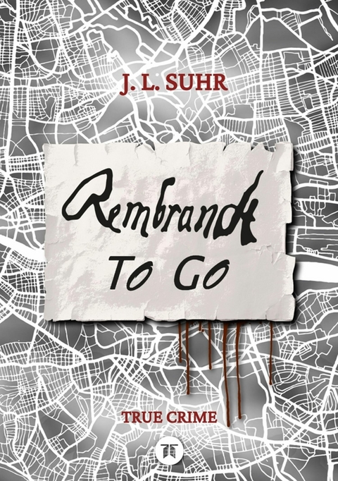 Rembrandt to Go -  J. L. Suhr