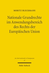 Nationale Grundrechte im Anwendungsbereich des Rechts der Europäischen Union - Moritz Bleckmann