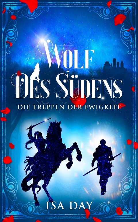 Wolf des S&uuml;dens - Die Treppen der Ewigkeit - Band 2 - Isa Day