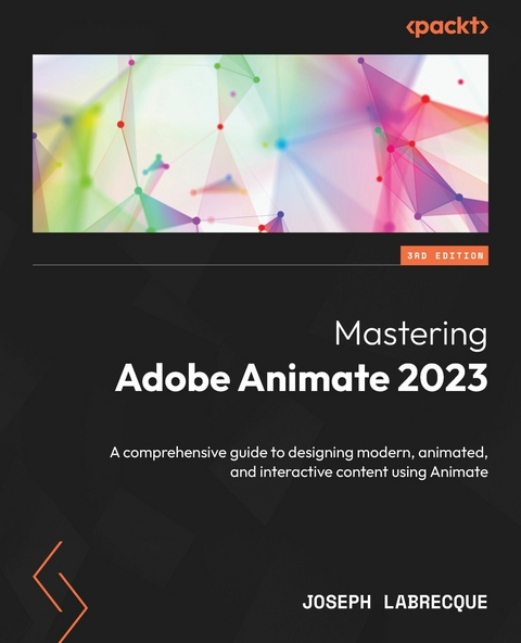 Mastering Adobe Animate 2023 -  Joseph Labrecque