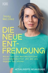 Die neue Entfremdung - Jessy Wellmer
