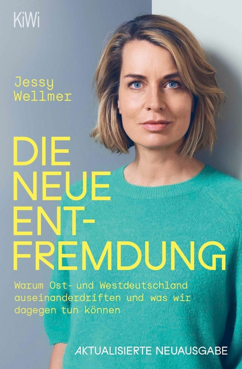 Die neue Entfremdung - Jessy Wellmer