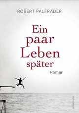 Ein paar Leben sp&auml;ter - Robert Palfrader
