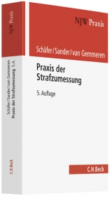 Praxis der Strafzumessung - Gerhard Sch&auml;fer, G&uuml;nther M. Sander, Gerhard van Gemmeren