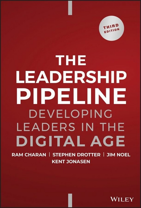 The Leadership Pipeline - Ram Charan, Stephen Drotter, James L. Noel, Kent Jonasen