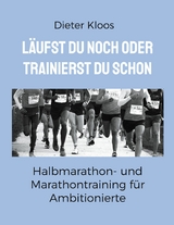 L&auml;ufst du noch oder trainierst du schon - Dieter Kloos