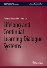 Lifelong and Continual Learning Dialogue Systems - Sahisnu Mazumder, Bing Liu