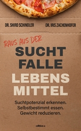 Raus aus der Suchtfalle Lebensmittel -  Iris Zachenhofer,  Shird Schindler