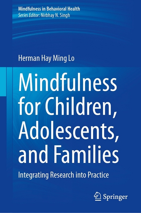 Mindfulness for Children, Adolescents, and Families -  Herman Hay Ming Lo