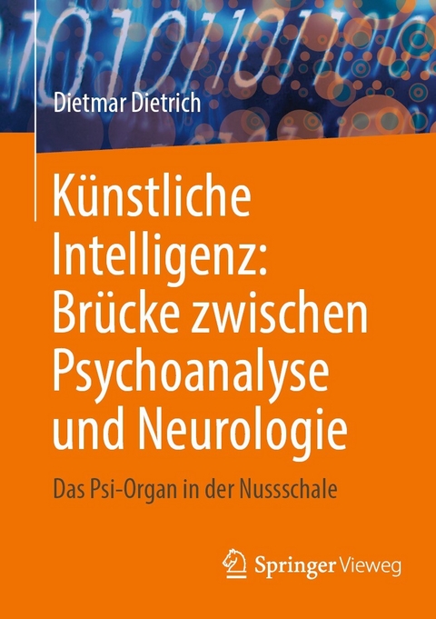 Künstliche Intelligenz: Brücke zwischen Psychoanalyse und Neurologie -  Dietmar Dietrich