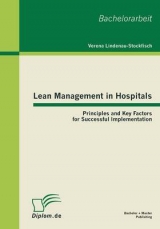 Lean Management in Hospitals: Principles and Key Factors for Successful Implementation - Verena Lindenau-Stockfisch
