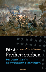 F&uuml;r die Freiheit sterben - James M. McPherson