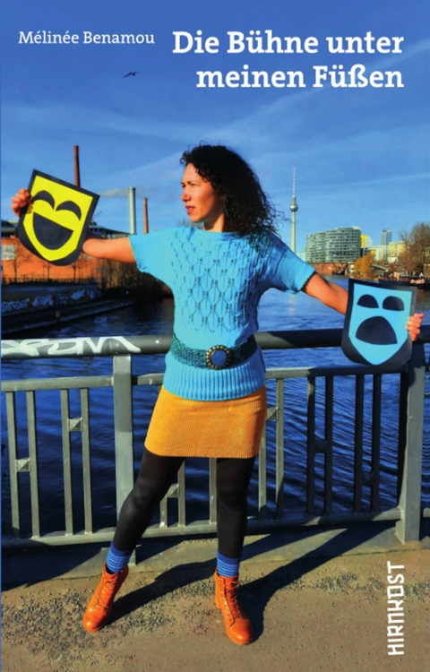 Die B&uuml;hne unter meinen F&uuml;&szlig;en - M&eacute;lin&eacute;e Benamou, Katrin Schielke