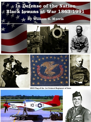 In Defense of the Nation: Black Iowans at War, 1863-1991
