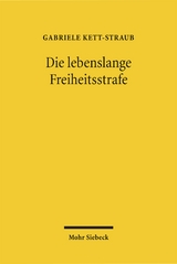 Die lebenslange Freiheitsstrafe - Gabriele Kett-Straub