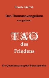 Das Thomasevangelium - neu gelesen - Renate Siefert