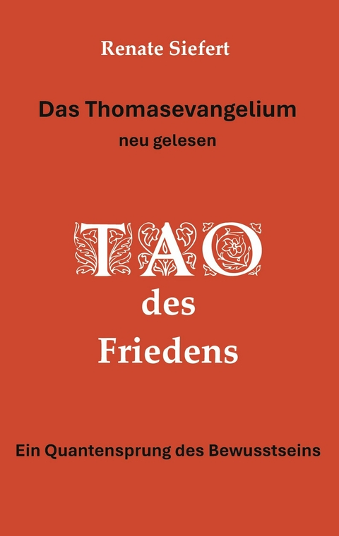 Das Thomasevangelium - neu gelesen - Renate Siefert
