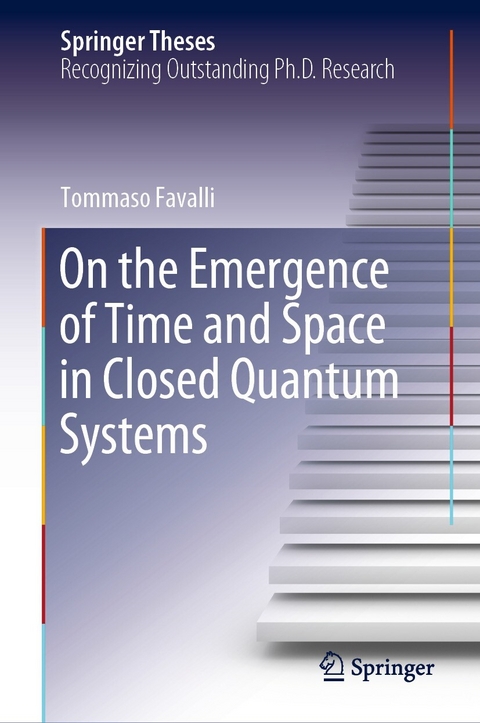 On the Emergence of Time and Space in Closed Quantum Systems -  Tommaso Favalli