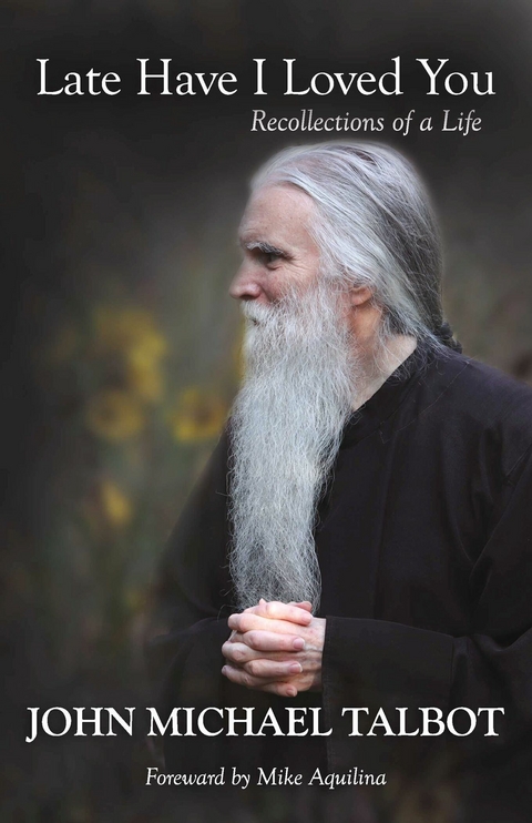 Late Have I Loved You -  John Michael Talbot