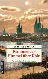Flammender Himmel &uuml;ber K&ouml;ln - Gabriele Goslich