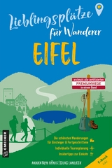 Lieblingspl&auml;tze f&uuml;r Wanderer - Eifel - Annkatrin K&ouml;nig, Silas Landeck