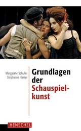 Grundlagen der Schauspielkunst - Margarete Schuler, Stephanie Harrer