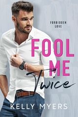 Fool Me Twice -  Kelly Myers