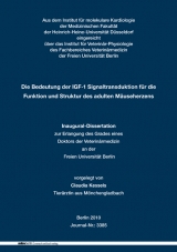 Die Bedeutung der IGF-1 Signaltransduktion f&uuml;r die Funktion und Struktur des adulten M&auml;useherzens - Clauia Kessels