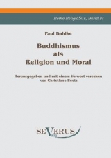 Buddhismus als Religion und Moral - Paul Dahlke