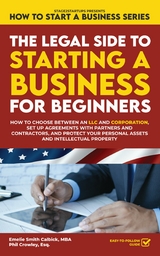 The Legal Side to Starting a Business for Beginners - Emelie Smith Calbick, Phil Crowley