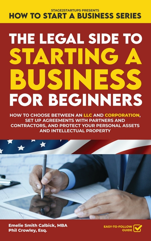 The Legal Side to Starting a Business for Beginners - Emelie Smith Calbick, Phil Crowley