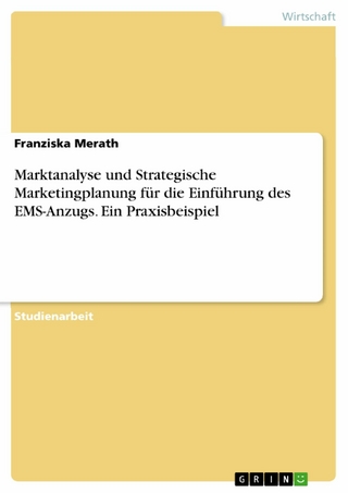Marktanalyse und Strategische Marketingplanung für die Einführung des EMS-Anzugs. Ein Praxisbeispiel