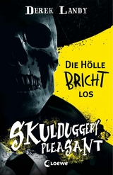Skulduggery Pleasant (Band 15 1/2) - Die H&ouml;lle bricht los - Derek Landy