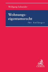 Wohnungseigentumsrecht f&uuml;r Anf&auml;nger - Wolfgang Schneider