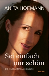 Sei einfach nur sch&ouml;n - Anita Hofmann