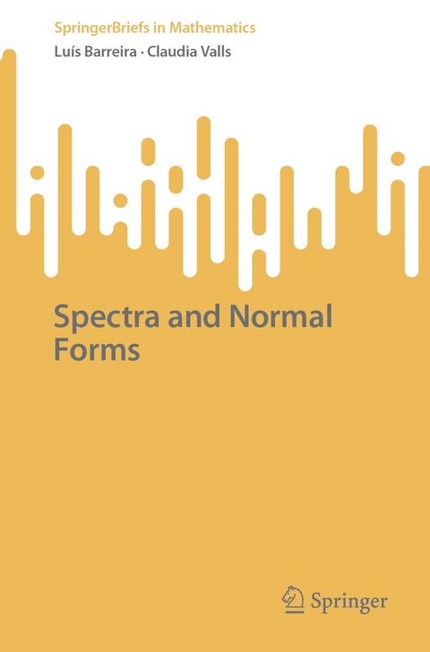 Spectra and Normal Forms -  Lu&iacute;s Barreira,  Claudia Valls