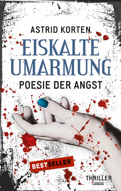 Eiskalte Umarmung - Astrid Korten