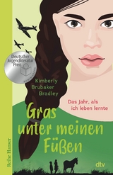 Gras unter meinen F&uuml;&szlig;en - Kimberly Brubaker Bradley
