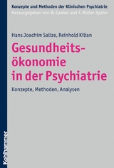 Gesundheits&ouml;konomie in der Psychiatrie - Reinhold Kilian, Hans Joachim Salize